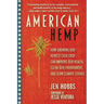 American Hemp: How Growing Our Newest Cash Crop Can Improve Our Health, Clean Our Environment, and Slow Climate Change