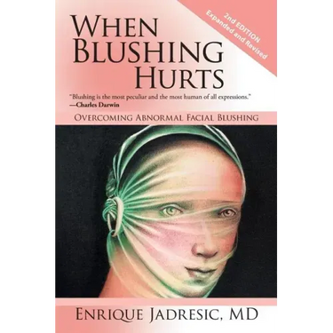 When Blushing Hurts: Overcoming Abnormal Facial Blushing
