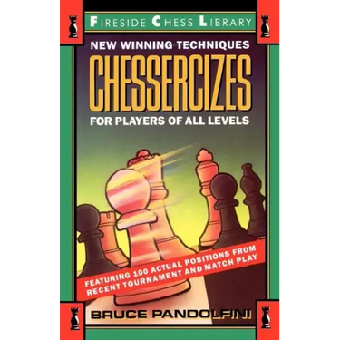 Chessercizes: New Winning Techniques for Players of All Levels