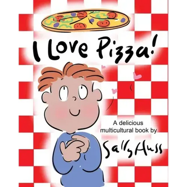 I Love Pizza!: (a Multicultural Children's Book)