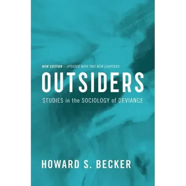 Outsiders: Studies in the Sociology of Deviance
