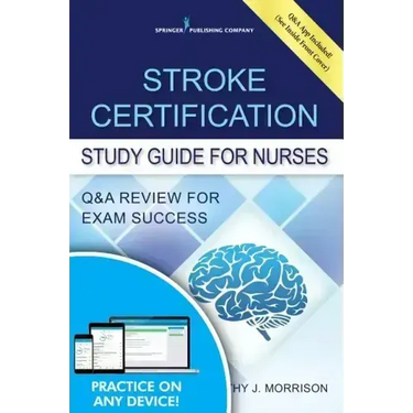 Stroke Certification Study Guide for Nurses: Q&A Review for Exam Success (Book + Free App)