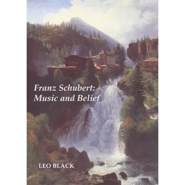 Franz Schubert: Music and Belief