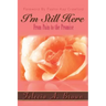 I'm Still Here: From Pain to the Promise