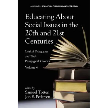 Educating about Social Issues in the 20th and 21st Centuries: Critical Pedagogues and Their Pedagogical Theories