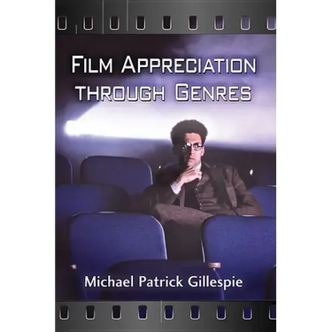 Film Appreciation Through Genres