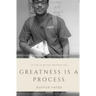 Greatness is a Process: Bet On Yourself