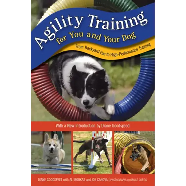 Agility Training for You and Your Dog: From Backyard Fun to High-Performance Training