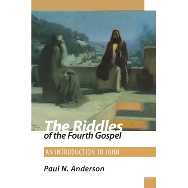 The Riddles of the Fourth Gospel: An Introduction to John