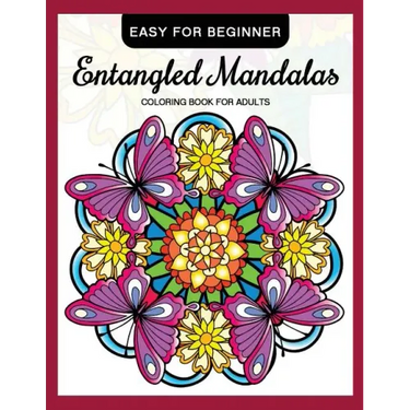 Entangled Mandalas Coloring Book for Adults Easy for Beginner: Simple Mandalas for Relaxation and Stress Relief