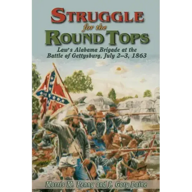 Struggle for the Round Tops: Law's Alabama Brigade at the Battle of Gettysburg