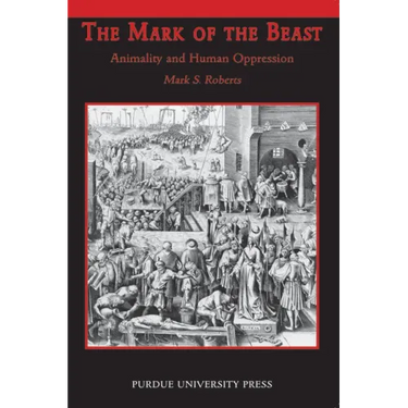 Mark of Beast: Animality and Human Oppression