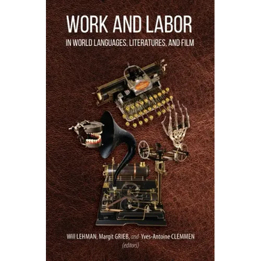 Work and Labor in World Languages, Literatures, and Film: Selected Proceedings of the 24th Southeast Conference on Languages, Literatures, and Film
