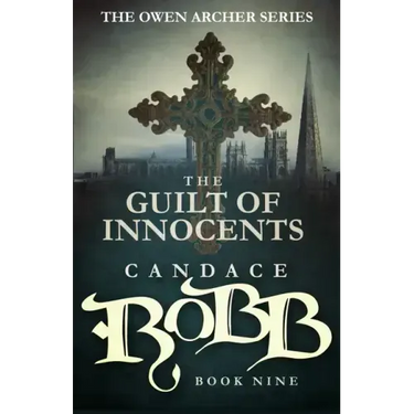 The Guilt of Innocents: The Owen Archer Series - Book Nine