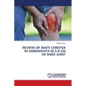 Review of Basti Chikitsa in Sandhivata W.S.R OA of Knee Joint