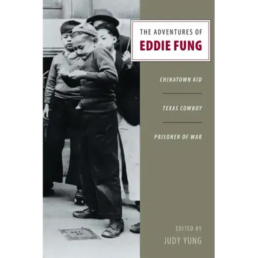 The Adventures of Eddie Fung: Chinatown Kid, Texas Cowboy, Prisoner of War