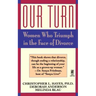 Our Turn: Women Who Triumph in the Face of Divorce (Original)