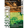Bruchko: The Astonishing True Story of a 19-Year-Old American, His Capture by the Motilone Indians and His Adventures in Christianizing the Stone Age