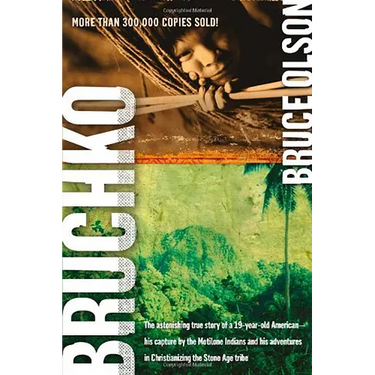 Bruchko: The Astonishing True Story of a 19-Year-Old American, His Capture by the Motilone Indians and His Adventures in Christianizing the Stone Age