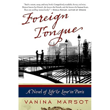 Foreign Tongue: A Novel of Life and Love in Paris