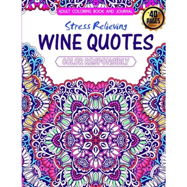 Adult Coloring Book and Journal. Stress Relieving Wine Quotes