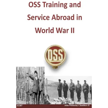 OSS Training and Service Abroad in World War II