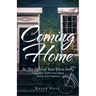 Coming Home: Be the Hero of Your Own Story (Regardless of Previous Chaos, Choices and Chapters)