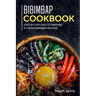 Bibimbap Cookbook: Step-by-step Easy to prepare at home Bibimbap recipes