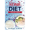 Renal Diet Plan and Cookbook: Avoid Dialysis and Manage Kidney Disease with Only Low Sodium, Low Potassium, and Low Phosphorus Recipes!