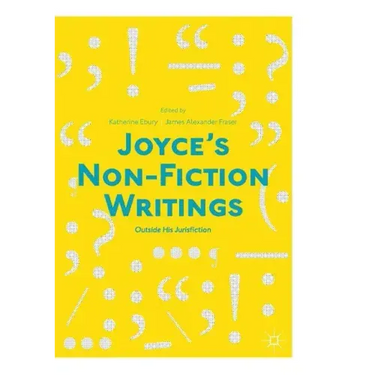 Joyce's Non-Fiction Writings: Outside His Jurisfiction
