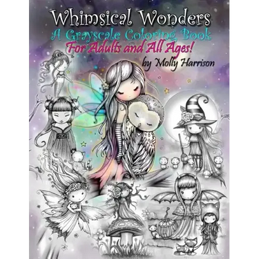 Whimsical Wonders - A Grayscale Coloring Book for Adults and All Ages!: Featuring sweet fairies, mermaids, Halloween Witches, Owls, and More!