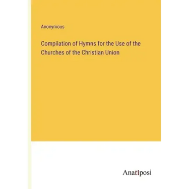 Compilation of Hymns for the Use of the Churches of the Christian Union
