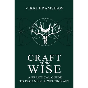 Craft of the Wise: A Practical Guide to Paganism & Witchcraft