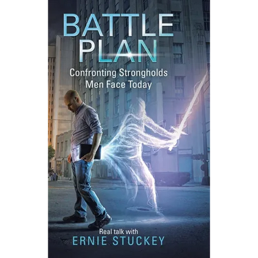 Battle Plan: Confronting Strongholds Men Face Today