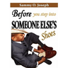 Before You Step Into Someone Else's Shoes
