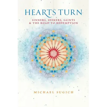 Hearts Turn: Sinners, Seekers, Saints and the Road to Redemption