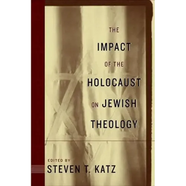 The Impact of the Holocaust on Jewish Theology