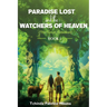 Paradise Lost and Watchers of Heaven Book 1