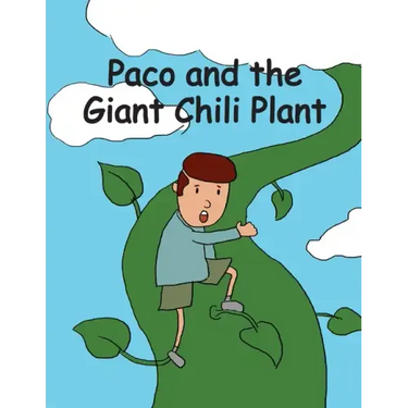 Paco and the Giant Chili Plant: A Folktale from Mexico