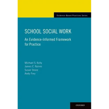 School Social Work: An Evidence-Informed Framework for Practice