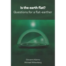 Is the earth flat?: Questions for a flat-earther