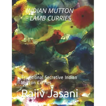 Indian Mutton/Lamb Curries: Traditional Secretive Indian Mutton Curries