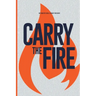 Carry the Fire