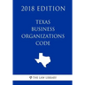 Texas Business Organizations Code (2018 Edition)