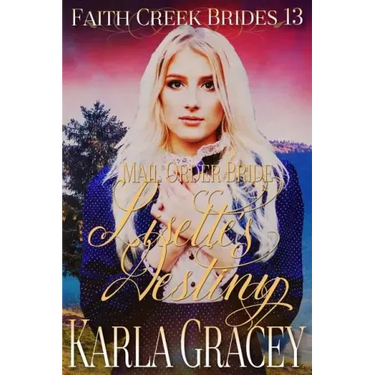 Mail Order Bride - Lisette's Destiny: Clean and Wholesome Historical Western Cowboy Inspirational Romance