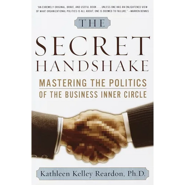 The Secret Handshake: Mastering the Politics of the Business Inner Circle