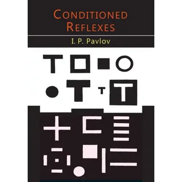 Conditioned Reflexes: An Investigation of the Physiological Activity of the Cerebral Cortex