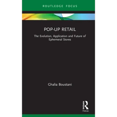 Pop-Up Retail: The Evolution, Application and Future of Ephemeral Stores