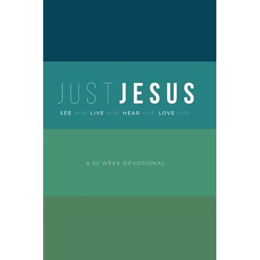 Just Jesus: A 52 Week Devotional