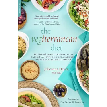 The Vegiterranean Diet: The New and Improved Mediterranean Eating Plan -- With Deliciously Satisfying Vegan Recipes for Optimal Health